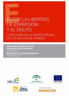 Entre la libertad de expresión y el delito (eBook, ePUB) - Del-Carpio Delgado, Juana; Holgado González, María; de Pablo Serrano, Alejandro L.