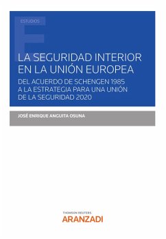 La seguridad interior en la Unión Europea (eBook, ePUB) - Anguita Osuna, José Enrique