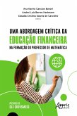 Uma Abordagem Crítica da Educação Financeira na Formação do Professor de Matemática (eBook, ePUB)