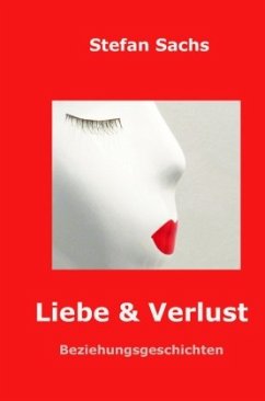 Liebe & Verlust - Sachs, Stefan