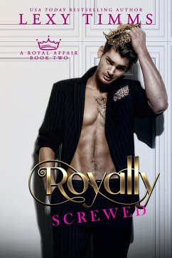 Royally Screwed (A Royal Affair Series, #2) (eBook, ePUB) - Timms, Lexy