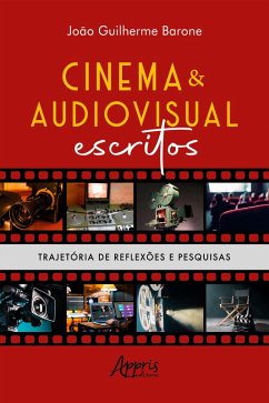 Cinema & Audiovisual Escritos: Trajetória de Reflexões e Pesquisas (eBook, ePUB) - Barone, João Guilherme