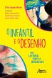 O Infantil e o Desenho: Uma Leitura... - Bild 1