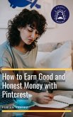 How to Earn Good and Honest Money with Pinteres (eBook, ePUB)