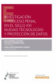 Investigación y proceso penal en el siglo XXI: nuevas tecnologías y protección de datos (eBook, ePUB)