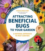 Attracting Beneficial Bugs to Your Garden, Revised and Updated Second Edition (eBook, ePUB)