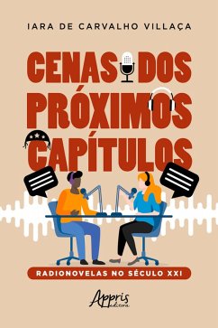 Cover Cenas dos Próximos Capítulos: Radionovelas no Século XXI (eBook, ePUB)