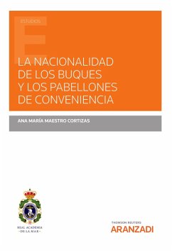 La nacionalidad de los buques y los pabellones de conveniencia (eBook, ePUB) - Maestro Cortizas, Ana María