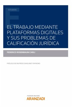 El trabajo mediante plataformas digitales y sus problemas de calificación jurídica (eBook, ePUB) - Rosenbaum Carli, Federico