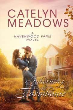 Cover Inheriting the Farmhouse (Havenwood Cowboys Romance, #1) (eBook, ePUB)