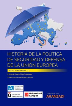 Historia de la Política de Seguridad y Defensa de la Unión Europea (eBook, ePUB) - Guinea Bonillo, Julio