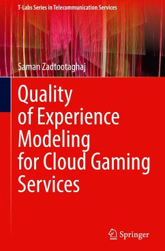 Quality of Experience Modeling for Cloud Gaming Services - Zadtootaghaj, Saman