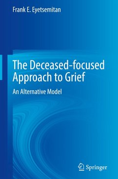 The Deceased-focused Approach to Grief - Eyetsemitan, Frank E.