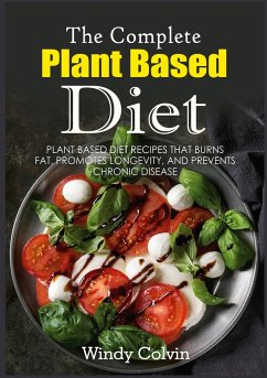 The Complete Plant Based Diet - Colvin, Windy