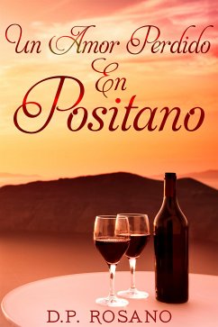 Un Amor Perdido En Positano (eBook, ePUB) - Rosano, D. P.
