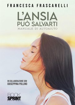 L’ansia può salvarti (eBook, ePUB) - Frascarelli, Francesca