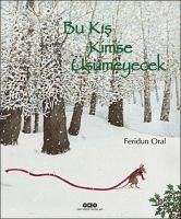 Bu Kis Kimse Üsümeyecek - Oral, Feridun