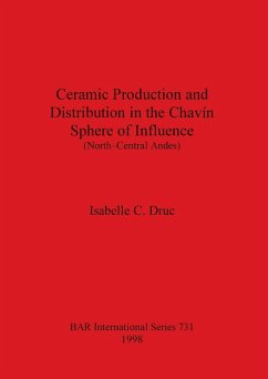 Ceramic Production and Distribution in the Chavín Sphere of Influence (North-Central Andes) - Druc, Isabelle C.