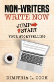 Non-Writers Write Now: Jumpstart Your Storytelling (eBook, ePUB)