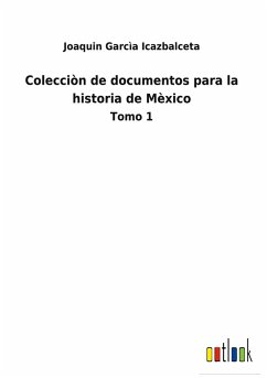 Cover Colecciòn de documentos para la historia de Mèxico