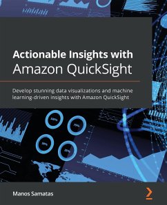 Actionable Insights with Amazon QuickSight - Samatas, Manos