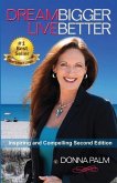 Dream Bigger Live Better- Second Edition