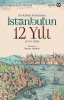 Bir Katibin Kaleminden Istanbulun 12 Yili - Hasan Muradi, Seyyid