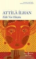 Elde var Hüzün - Ilhan, Atilla