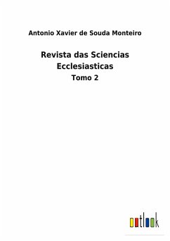 Revista das Sciencias Ecclesiasticas - Souda Monteiro, Antonio Xavier de