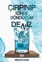 Cirpinip Icinde Döndügüm Deniz - Kaya, Hüseyin Cirpinip Icinde Döndügüm Deniz - Kaya, Hüseyin