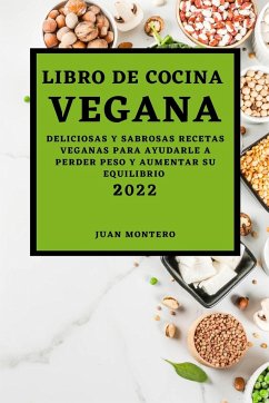 LIBRO DE COCINA VEGANA 2022 - Montero, Juan