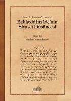 Fikih ile Tasavvuf Arasinda Bahaaeddinzaadenin Siyaset Dusuncesi - Musakhanov, Orkhan; Tas, Enes