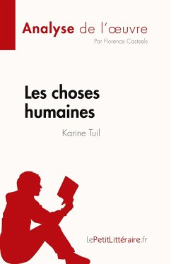 Les choses humaines de Karine Tuil (Analyse de l'¿uvre) - Florence Casteels