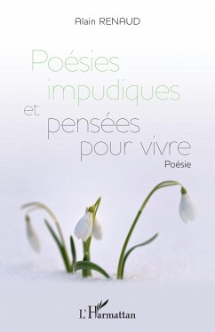 Poésies impudiques et pensées pour vivre - Renaud, Alain