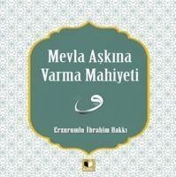 Mevla Askina Varma Mahiyeti - ibrahim Hakki, Erzurumlu