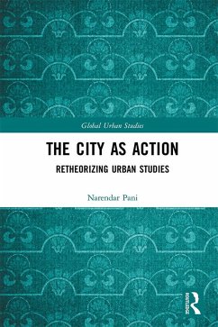 The City as Action (eBook, PDF) - Pani, Narendar
