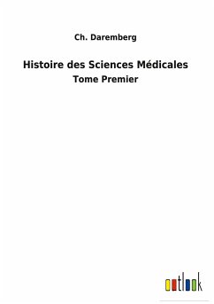 Histoire des Sciences Médicales - Daremberg, Ch.