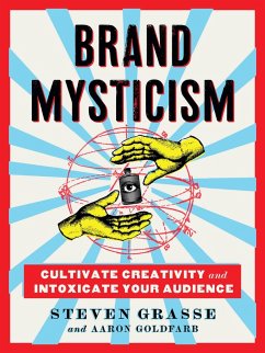 Brand Mysticism (eBook, ePUB) - Grasse, Steven; Goldfarb, Aaron