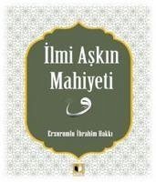 Ilmi Askin Mahiyeti - ibrahim Hakki, Erzurumlu
