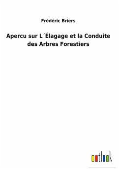 Apercu sur L´Élagage et la Conduite des Arbres Forestiers