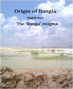 Origin of Bangla Eighth Part The ‘Banga’ enigma (eBook, ePUB) - Chakraborty, Dibyendu