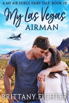 My Las Vegas Airman (My Air Force Fairy Tale, #3) (eBook, ePUB) - Fichter, Brittany