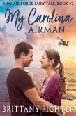 My Carolina Airman (My Air Force Fairy Tale, #2) (eBook, ePUB)