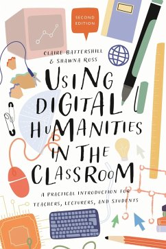 Using Digital Humanities in the Classroom (eBook, PDF) - Battershill, Claire; Ross, Shawna
