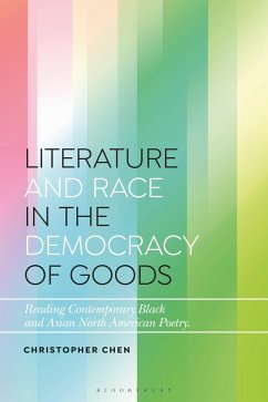 Literature and Race in the Democracy of Goods (eBook, ePUB) - Chen, Christopher