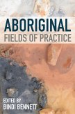 Aboriginal Fields of Practice (eBook, ePUB)