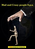 Mad and Crazy people S.p.a. (eBook, ePUB) Mad and Crazy people S.p.a. (eBook, ePUB)