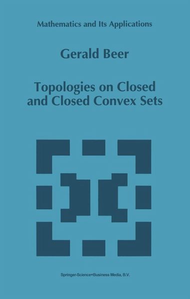 Topologies on Closed and Closed Convex Sets (eBook, PDF) Topologies on Closed and Closed Convex Sets (eBook, PDF)