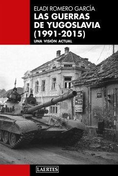 Las guerras de Yugoslavia (1991-2015) (eBook, ePUB) - Romero García, Eladi