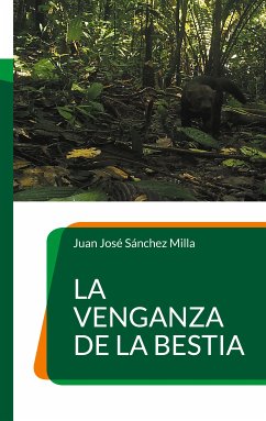 La venganza de la bestia (eBook, ePUB) - Sánchez Milla, Juan José